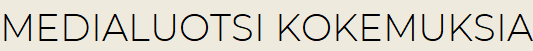 Medialuotsi kokemuksia